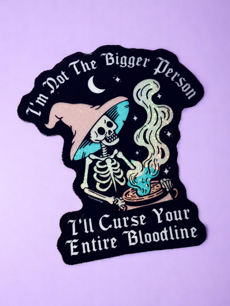 Funny Vinyl Sticker – Not the Bigger Person – Curse Your Bloodline Waterproof Gothic Decal (Online Order Only)