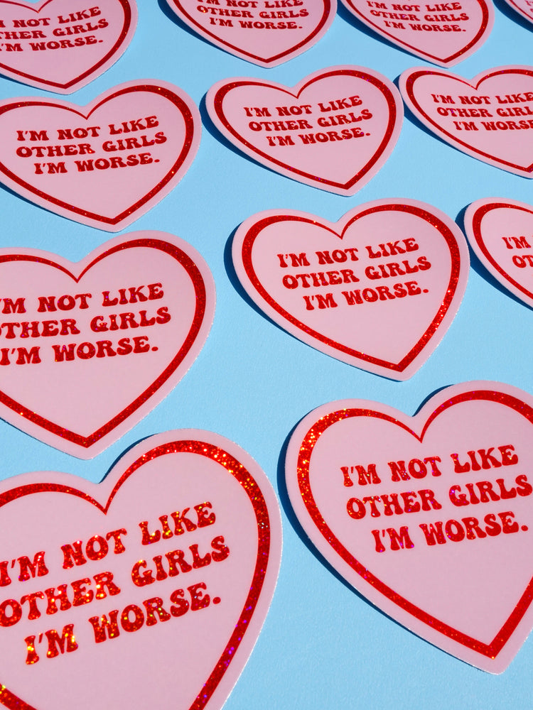I'm Not Like Other Girls I'm Worse Sticker (Online Order Only)