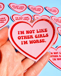 I'm Not Like Other Girls I'm Worse Sticker (Online Order Only)