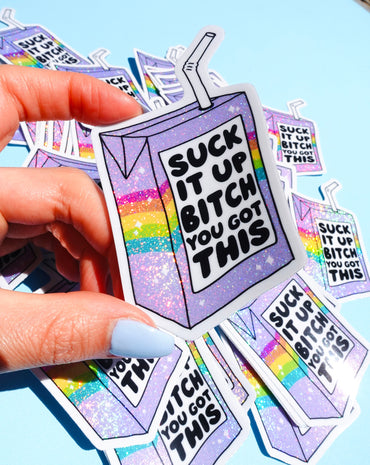Funny Vinyl Sticker – Suck It Up B*tch You Got This – Holographic Rainbow Juice Box Decal (ONLINE ORDER ONLY)