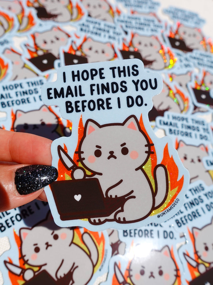 I Hope This Email Finds You Before I Do Sticker – Angry Kitty (ONLINE ORDER ONLY)