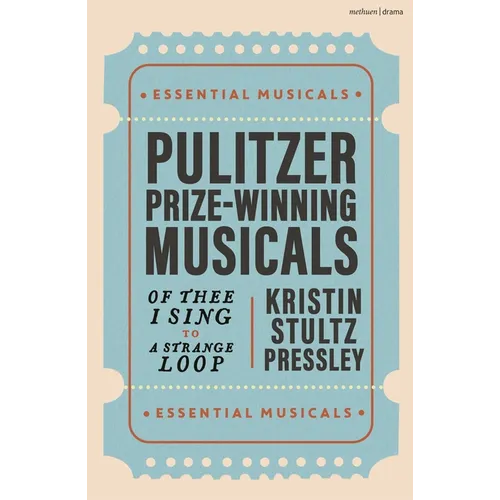 Pulitzer Prize-Winning Musicals: Of Thee I Sing to a Strange Loop - Hardcover (ONLINE ORDER ONLY)