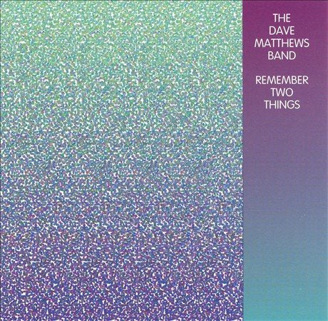 Dave Matthews Band - REMEMBER TWO THINGS [Vinyl] (ONLINE ORDER ONLY)