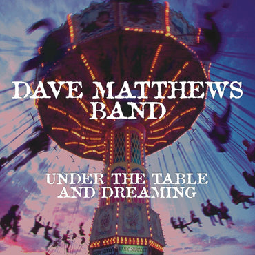 Dave Matthews Band - Under The Table And Dreaming [Vinyl] (ONLINE ORDER ONLY)