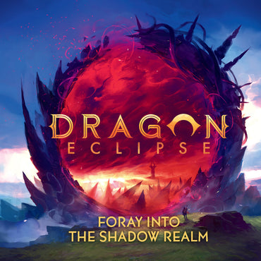 Dragon Eclipse - Foray into the Shadow Realm (ONLINE ORDER ONLY)