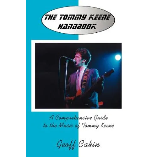 The Tommy Keene Handbook: A Comprehensive Guide to the Music of Tommy Keene - Paperback (ONLINE ORDER ONLY)