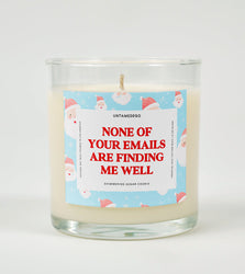 None of Your Emails Are Finding Me Well | Funny Christmas Candle (ONLINE ORDER ONLY)