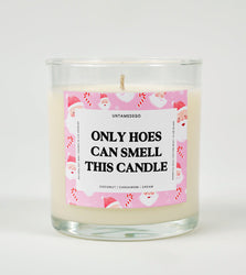 Only Hoes Can Smell This Candle | Funny Candle (ONLINE ORDER ONLY)