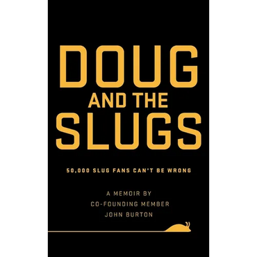 Doug and The Slugs: 50,000 Slug Fans Can't be Wrong - Hardcover (ONLINE ORDER ONLY)