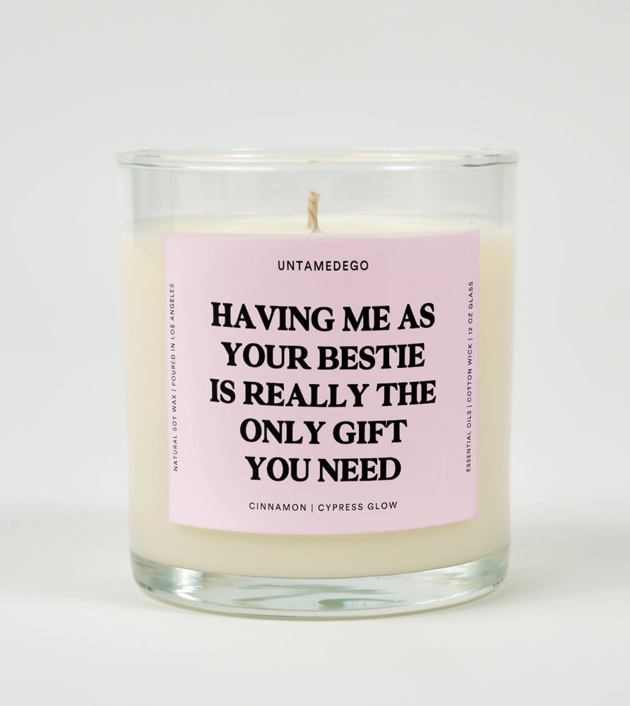 Having Me As Your Bestie Is Really The Only Gift You Need Glass Candle (Online Order Only)