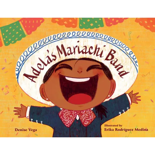 Adela's Mariachi Band - Hardcover (ONLINE ORDER ONLY)