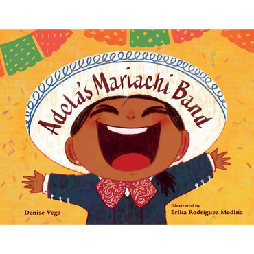 Adela's Mariachi Band - Hardcover (ONLINE ORDER ONLY)