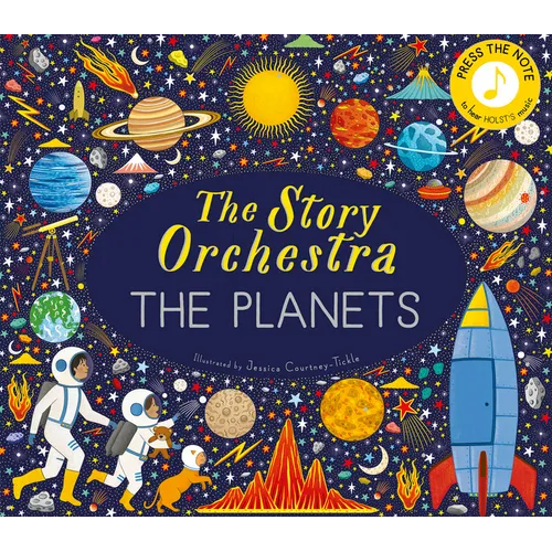 The Story Orchestra: The Planets: Press the Note to Hear Holst's Music - Hardcover (ONLINE ORDER ONLY)