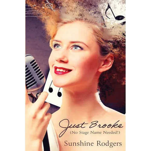 Just Brooke: (No Stage Name Needed!) - Paperback (ONLINE ORDER ONLY)