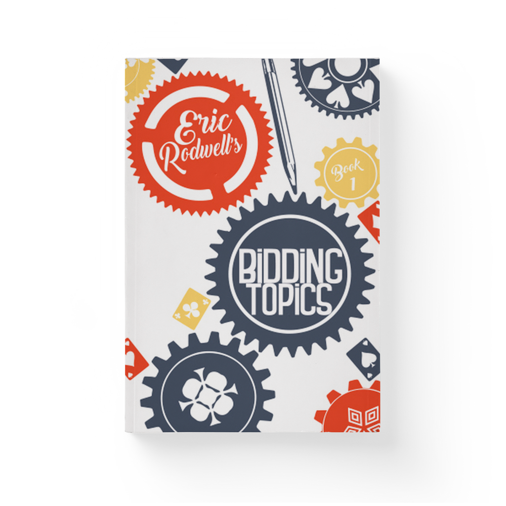 Eric Rodwell's Bidding Topics- Book 1 (ONLINE ORDER ONLY)