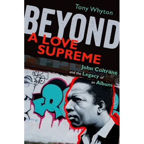 Beyond a Love Supreme: John Coltrane and the Legacy of an Album - Paperback (ONLINE ORDER ONLY)