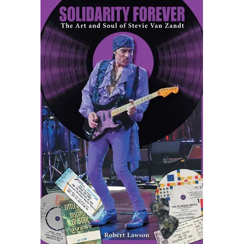 Solidarity Forever: The Art and Soul of Stevie Van Zandt - Paperback (ONLINE ORDER ONLY)