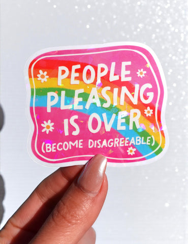 People Pleasing Is Over Sticker – Funny Rainbow Holographic Vinyl Sticker (ONLINE ORDER ONLY)