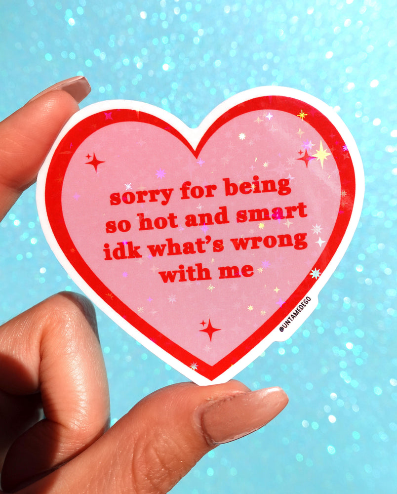 Sorry for Being Hot and Smart Sticker – Funny Pink Heart Holographic Vinyl Sticker (ONLINE ORDER ONLY)