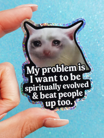 Spiritually Evolved Cat Sticker – Funny Holographic Vinyl Sticker (ONLINE ORDER ONLY)