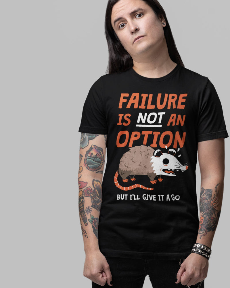 'Failure Is An Option' Shirt