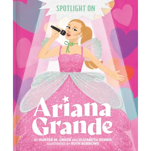 Spotlight on Ariana Grande - Hardcover (ONLINE ORDER ONLY)