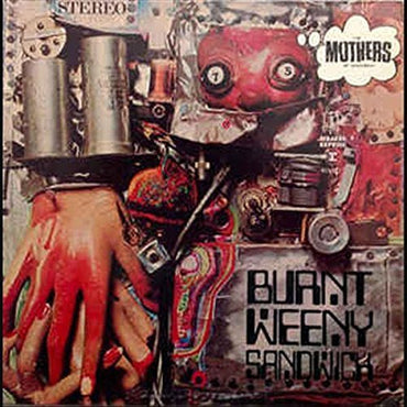Burnt Weeny Sandwich [Vinyl] (ONLINE ORDER ONLY)