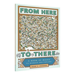 From Here to There: A Book of Mazes to Wander and Explore Chronicle (ONLINE ORDER ONLY)