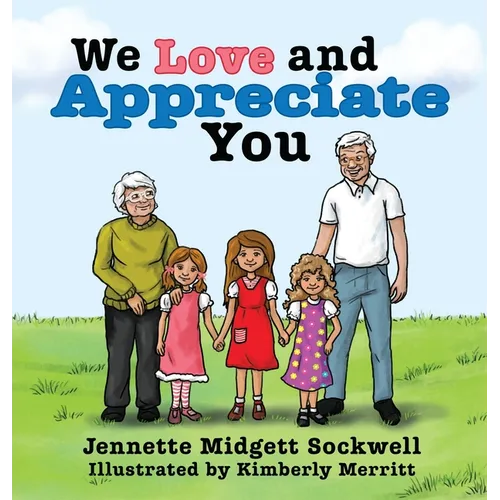 We Love and Appreciate You - Hardcover (ONLINE ORDER ONLY)