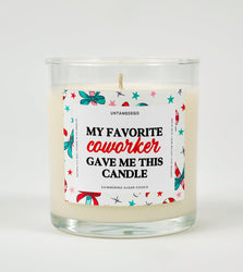 My Favorite Coworker Gave Me This Candle | Funny Holiday Candle (ONLINE ORDER ONLY)