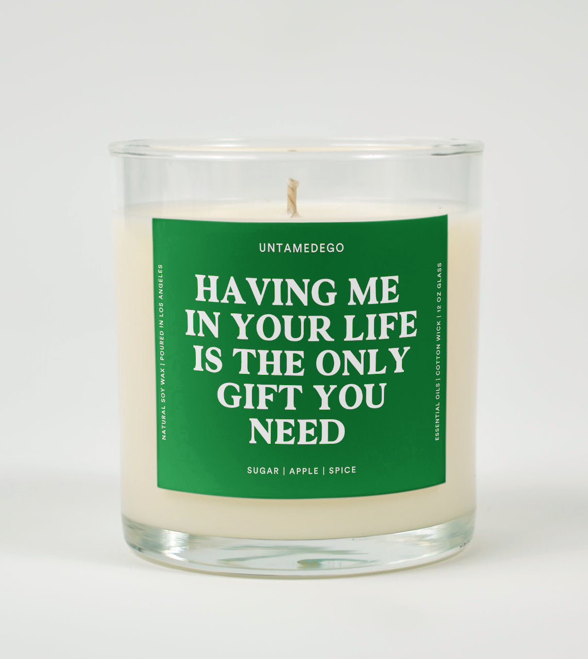 Having Me in Your Life Is the Only Gift You Need | Funny Candle (ONLINE ORDER ONLY)