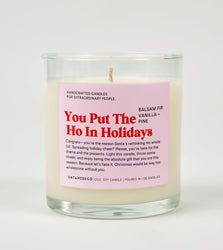 You Put the Ho in Holidays | Funny Christmas Candle (ONLINE ORDER ONLY)