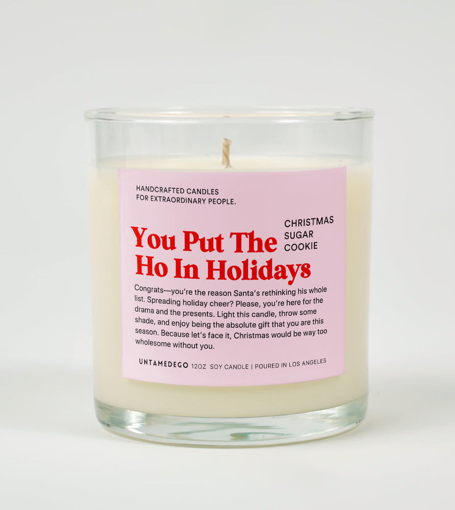 You Put the Ho in Holidays | Funny Christmas Candle (ONLINE ORDER ONLY)
