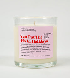 You Put the Ho in Holidays | Funny Christmas Candle (ONLINE ORDER ONLY)