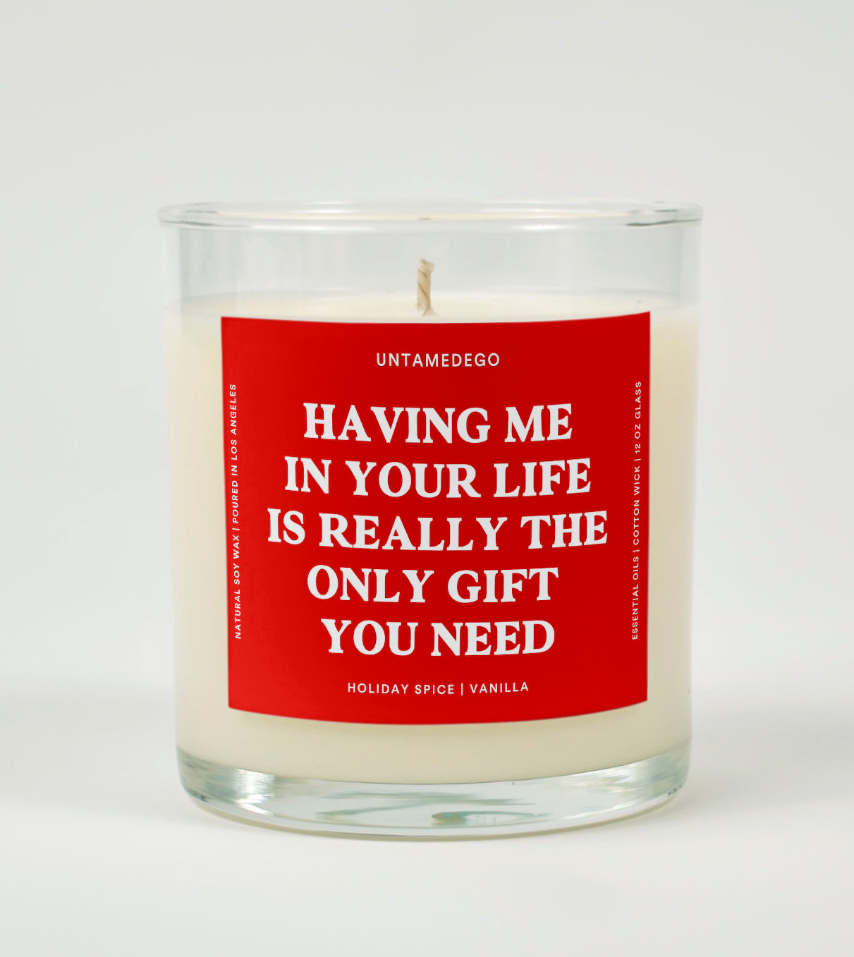 Having Me in Your Life Is Really the Only Gift You Need | Funny Candle (ONLINE ORDER ONLY)