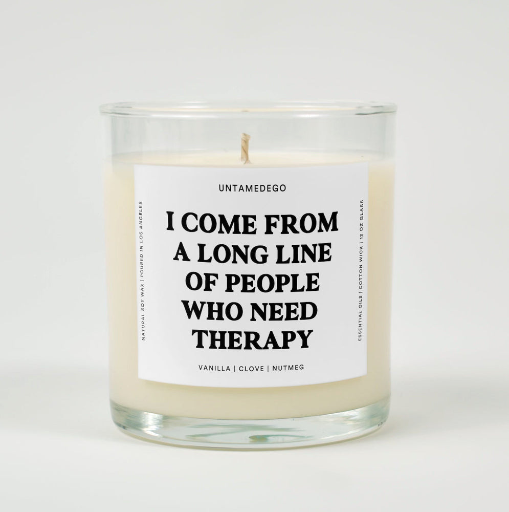I Come From A Long Line Of People Who Need Therapy Glass Candle (ONLINE ORDER ONLY)