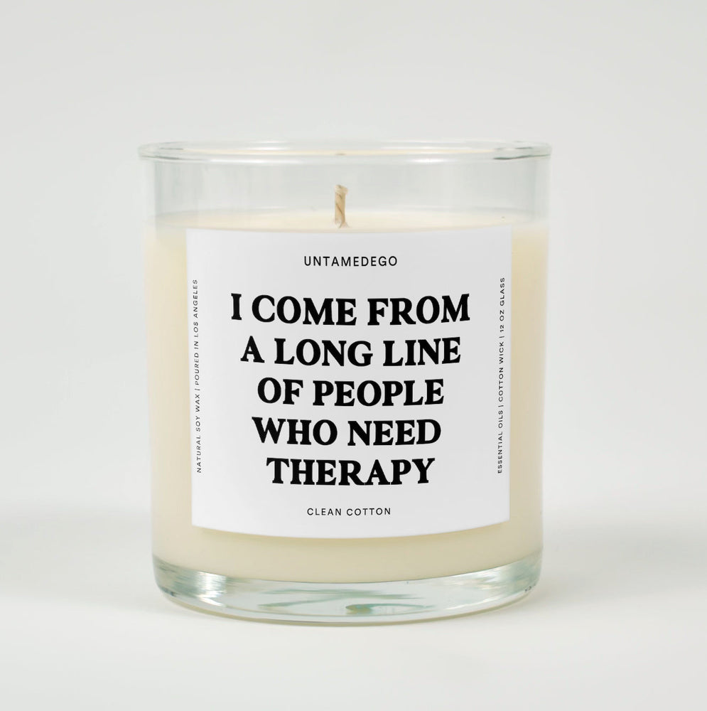 I Come From A Long Line Of People Who Need Therapy Glass Candle (ONLINE ORDER ONLY)