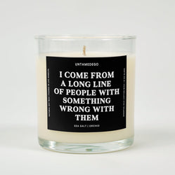 I Come From A Long Line Of People With Something Wrong With Them Glass Candle (ONLINE ORDER ONLY)