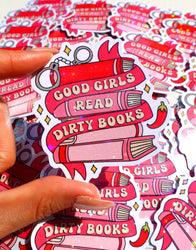 Good Girls Read Dirty Books Sticker – Funny Bookish Glitter Vinyl Sticker (ONLINE ORDER ONLY)