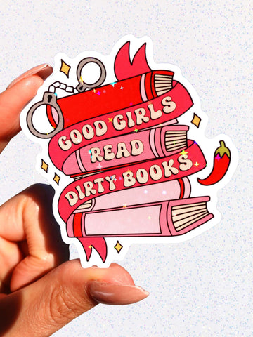 Good Girls Read Dirty Books Sticker – Funny Bookish Glitter Vinyl Sticker (ONLINE ORDER ONLY)
