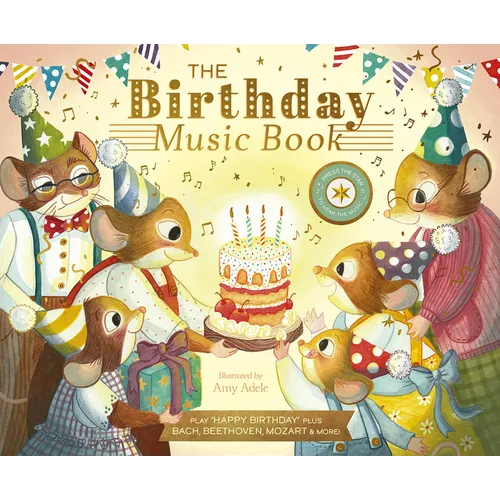 The Birthday Music Book: Play Happy Birthday and Celebratory Music by Bach, Beethoven, Mozart, and More - Hardcover (ONLINE ORDER ONLY)