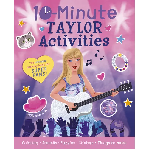 10-Minute Taylor Activities: The 100% Unofficial Ultimate Activity Book for Super Fans! - Paperback (ONLINE ORDER ONLY)