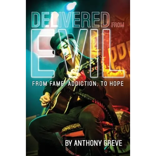 Delivered From Evil: From Fame, Addiction, to Hope - Paperback (ONLINE ORDER ONLY)