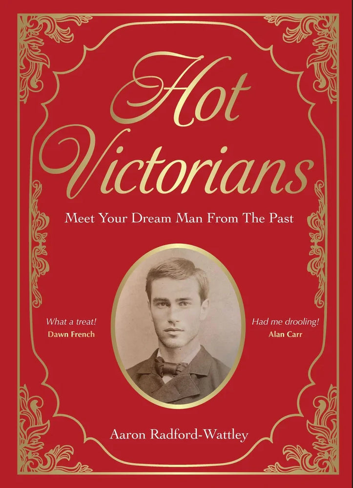 Hot Victorians: Meet Your Dream Man From the Past (ONLINE ORDER ONLY)