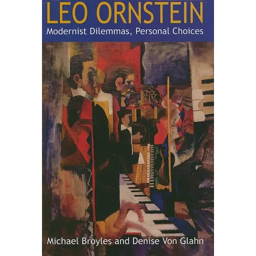 Leo Ornstein: Modernist Dilemmas, Personal Choices - Hardcover (ONLINE ORDER ONLY)