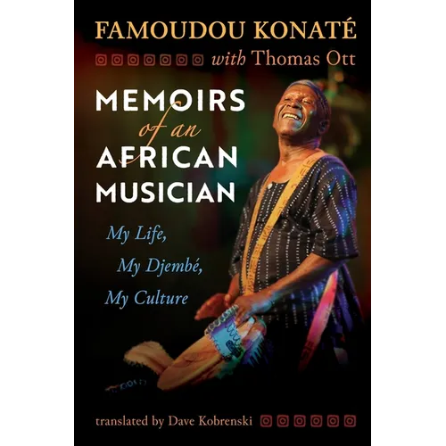 Memoirs of an African Musician: My Life, My Djembé, My Culture - Paperback (ONLINE ORDER ONLY)