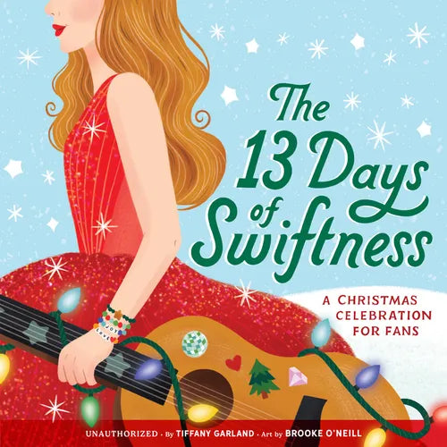 The 13 Days of Swiftness: A Christmas Celebration for Fans - Hardcover (ONLINE ORDER ONLY)