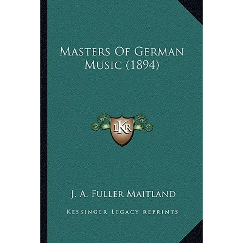 Masters Of German Music (1894) - Paperback (ONLINE ORDER ONLY)