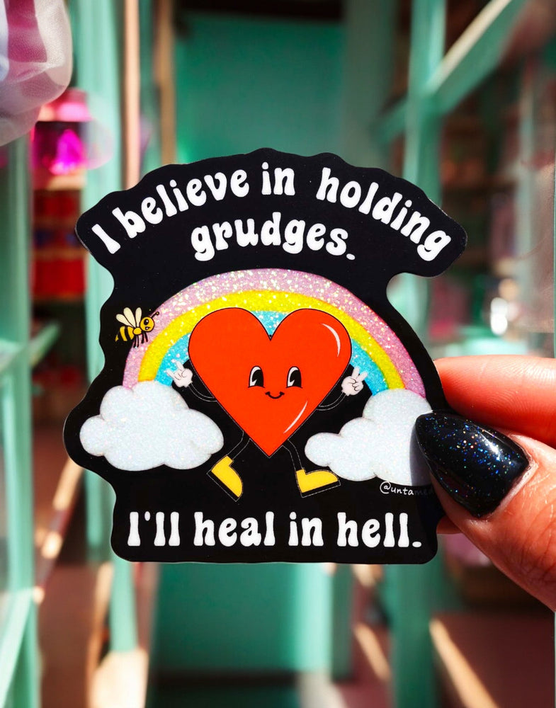 I Believe In Holding Grudges I'll Heal In Hell Sticker (Online Order Only)