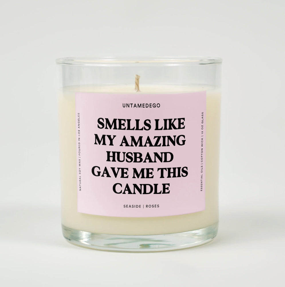 Smells Like My Amazing Husband Gave Me This Candle Glass Candle (ONLINE ORDER ONLY)